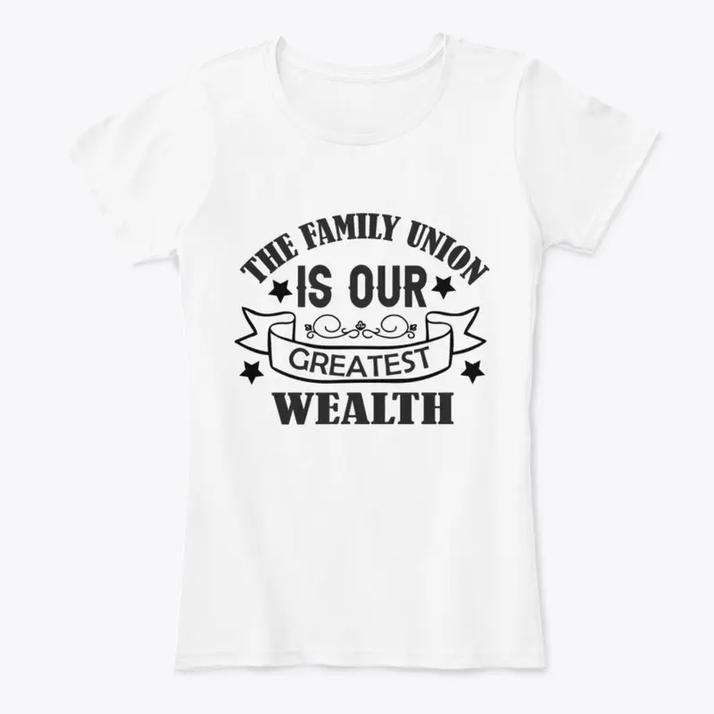 The family union is our greatest wealth