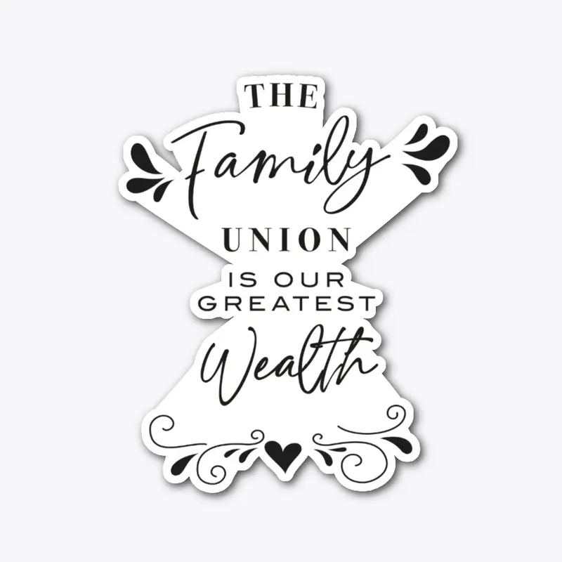 The Family Union Is Our Greatest Wealth