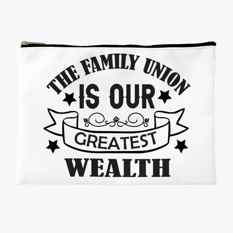 The family union is our greatest wealth