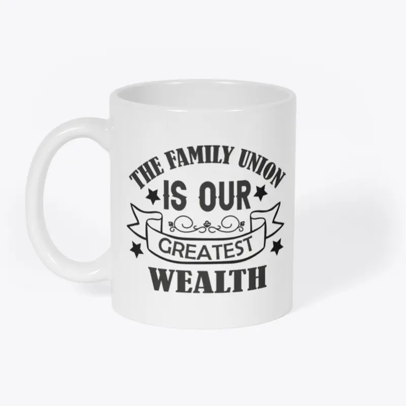 The family union is our greatest wealth