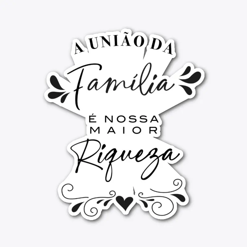 A Uniao Da Familia E Nossa Maior Riqueza