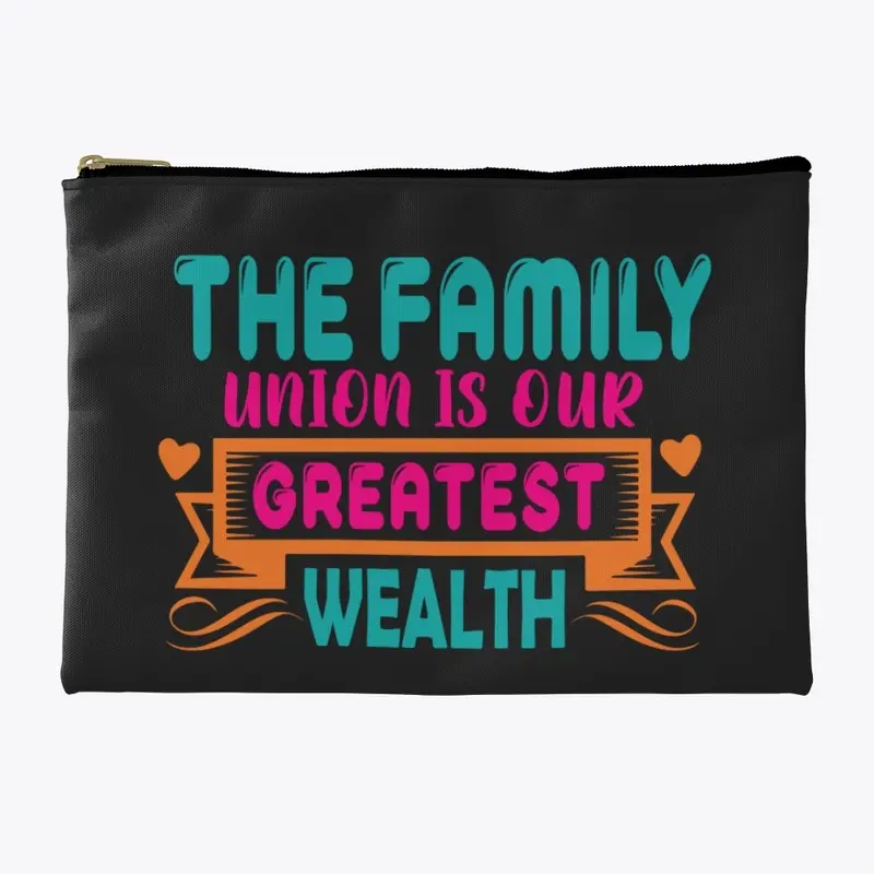 The family union is our greatest wealth