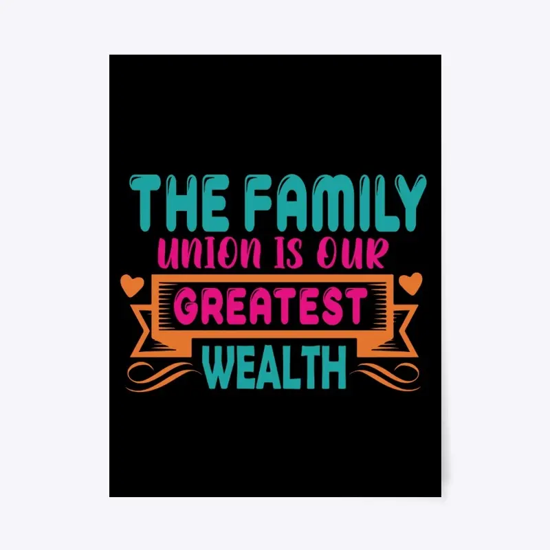 The family union is our greatest wealth