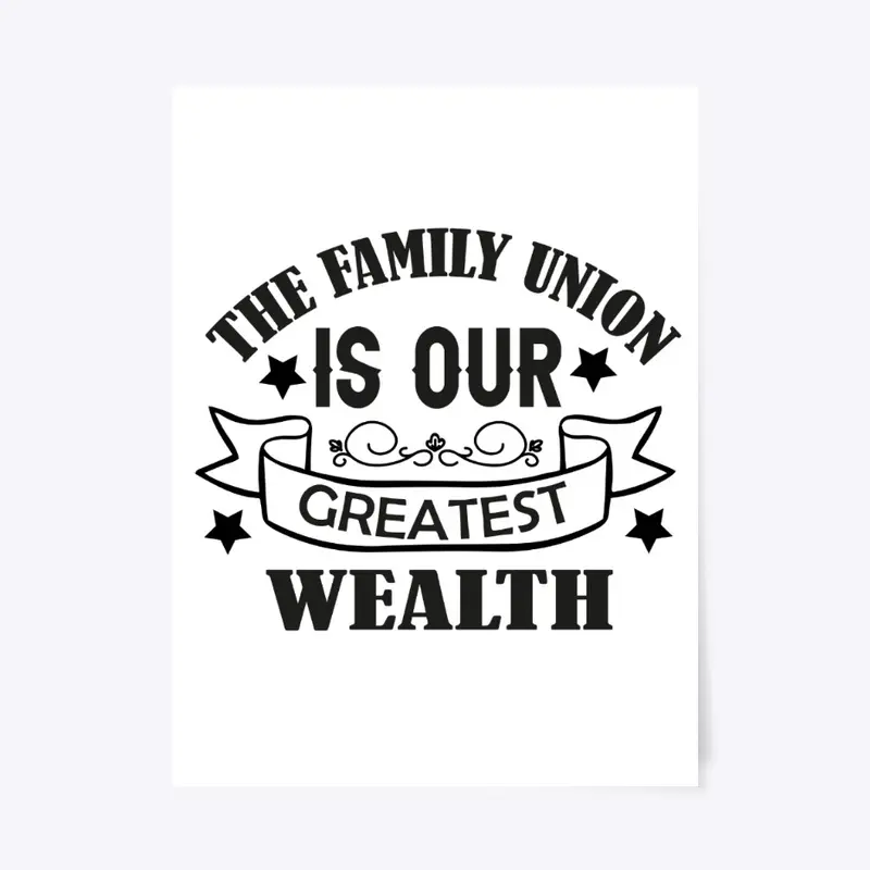 The family union is our greatest wealth